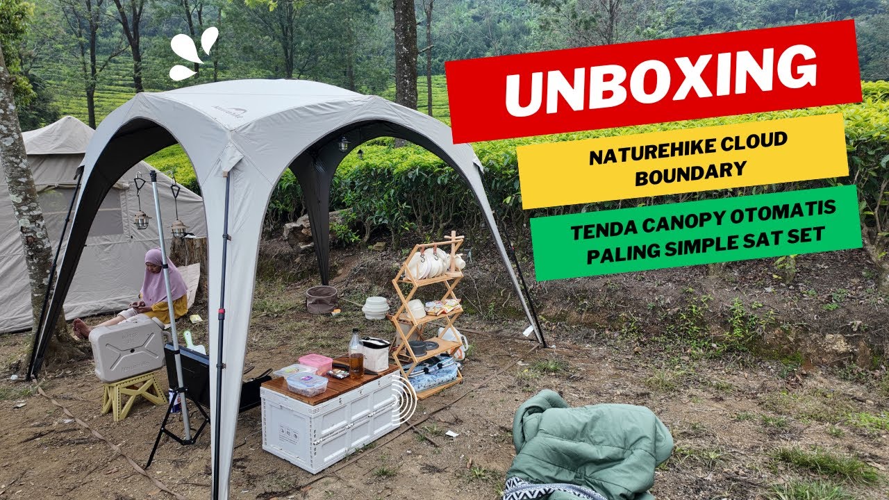 UNBOXING NATUREHIKE CLOUD BOUNDARY AUTOMATIC , TENDA CANOPY NATUREHIKE OTOMATIS PALING SIMPLE